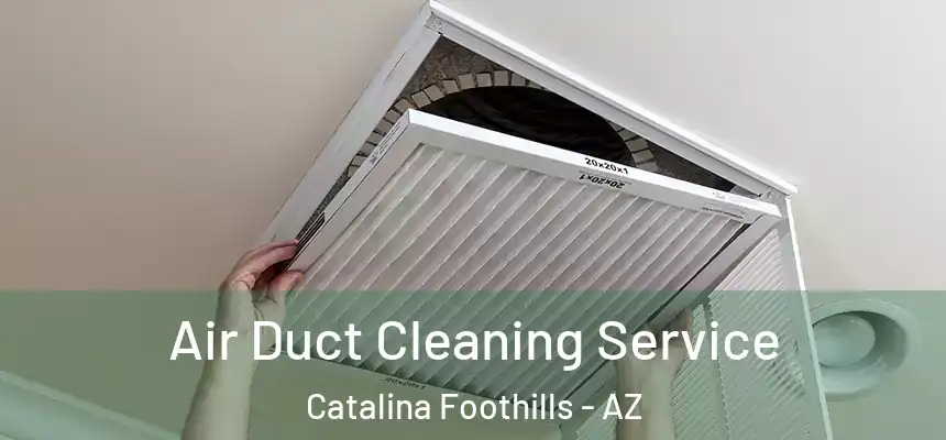 Air Duct Cleaning Service Catalina Foothills - AZ