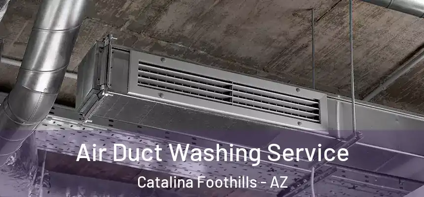 Air Duct Washing Service Catalina Foothills - AZ