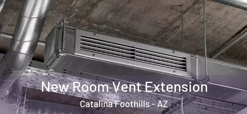 New Room Vent Extension Catalina Foothills - AZ