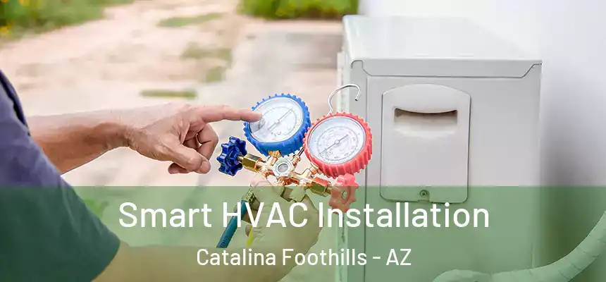  Smart HVAC Installation Catalina Foothills - AZ